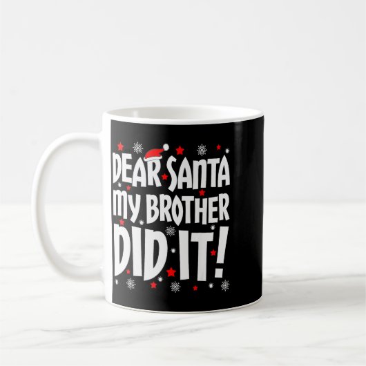 Dear Santa My Brother Did It Shirt Sibling Christm Kaffeetasse (Links)