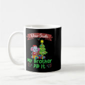 Dear Santa My Brother Did It Siblings Christmas  Kaffeetasse (Links)