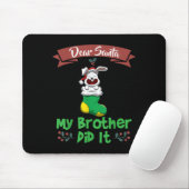 Dear Santa My Brother Did It Siblings Christmas  Mousepad (Mit Mouse)