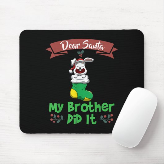 Dear Santa My Brother Did It Siblings Christmas  Mousepad (Mit Mouse)