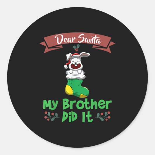 Dear Santa My Brother Did It Siblings Christmas Runder Aufkleber (Vorderseite)