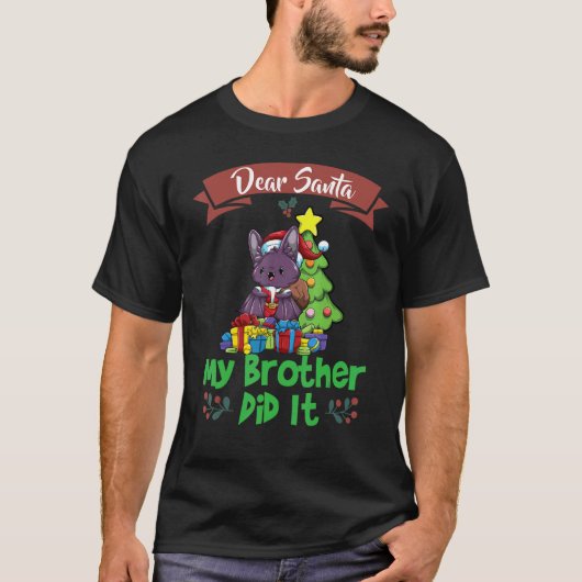 Dear Santa My Brother Did It Siblings Christmas T-Shirt (Vorderseite)