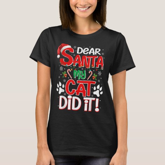 Dear Santa My Cat Did It Funny Christmas Cat Lover T-Shirt (Vorderseite)
