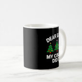 Dear Santa My Cousin Did It Funny Christmas Quote Kaffeetasse (VorderseiteRechts)