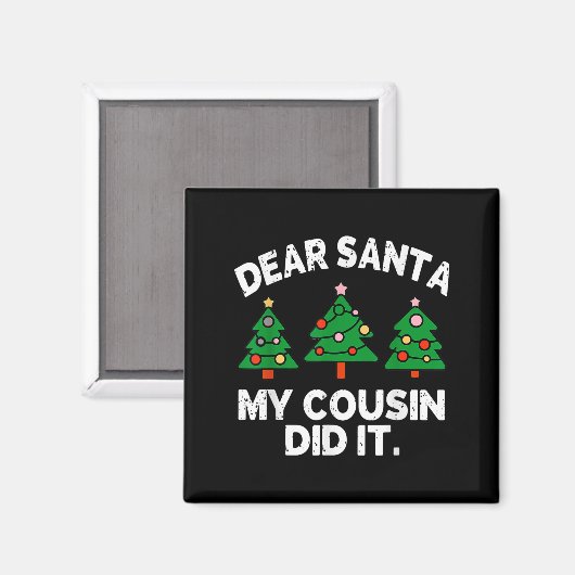 Dear Santa My Cousin Did It Funny Christmas Quote Magnet (Vorderseite/Rückseite)
