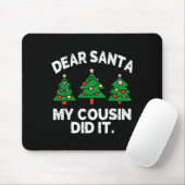 Dear Santa My Cousin Did It Funny Christmas Quote Mousepad (Mit Mouse)