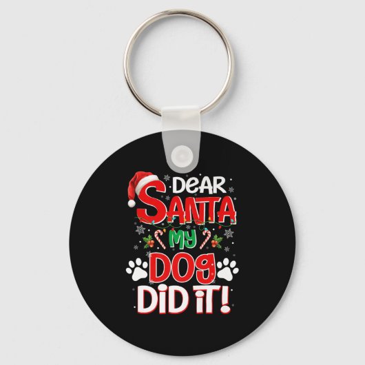 Dear Santa My Dog Did It Funny Christmas Dog Lover Schlüsselanhänger (Vorderseite)