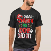 Dear Santa My Dog Did It Funny Christmas Dog Lover T-Shirt (Vorderseite)