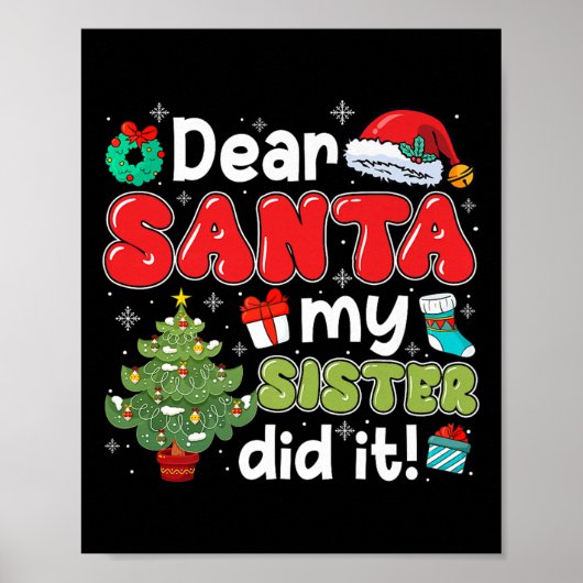 Dear Santa My Sister Did It Christmas Family Broth Poster (Vorne)