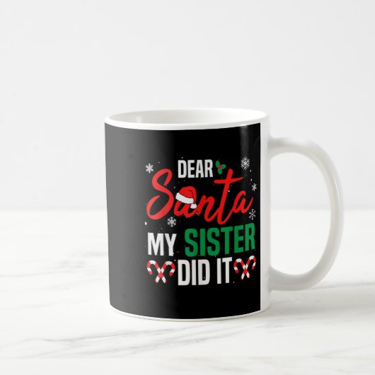 Dear Santa My Sister Did It Christmas Naughty Fami Kaffeetasse (Rechts)