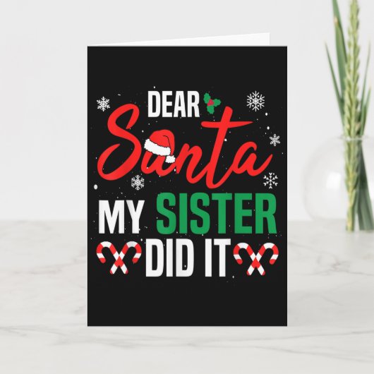 Dear Santa My Sister Did It Christmas Naughty Fami Karte (Vorderseite)