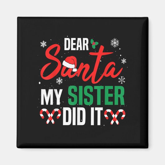 Dear Santa My Sister Did It Christmas Naughty Fami Magnet (Vorne)