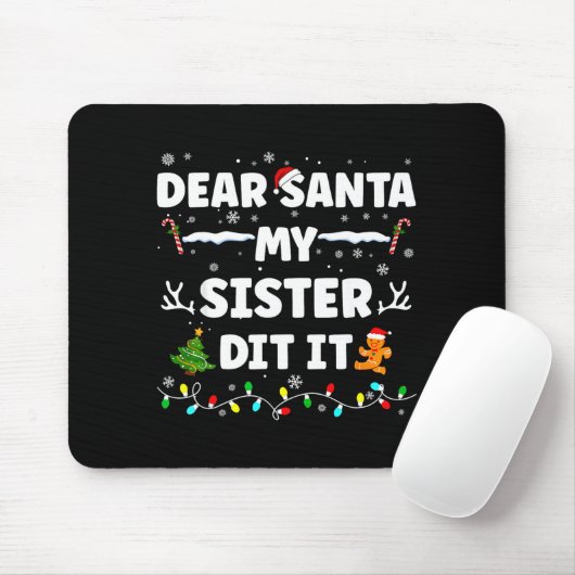 Dear Santa My Sister Did It Funny Christmas Boys G Mousepad (Mit Mouse)