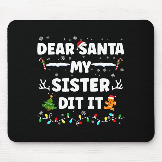 Dear Santa My Sister Did It Funny Christmas Boys G Mousepad (Vorne)