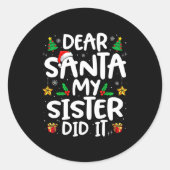 Dear Santa My Sister Did It Funny Christmas Boys G Runder Aufkleber (Vorderseite)