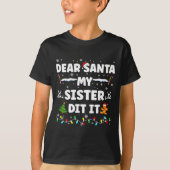Dear Santa My Sister Did It Funny Christmas Boys G T-Shirt (Vorderseite)