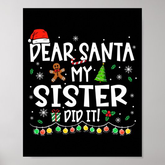 Dear Santa My Sister Did It Funny Christmas Girls  Poster (Vorne)