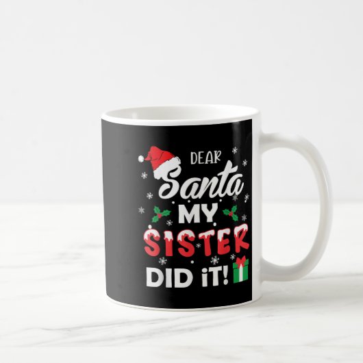 Dear Santa My Sister Did It Funny Christmas Pajama Kaffeetasse (Rechts)