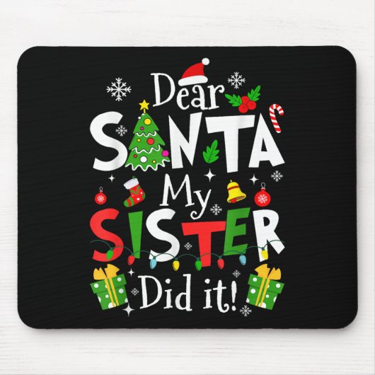 Dear Santa My Sister Did It Funny Christmas Xmas G Mousepad (Vorne)