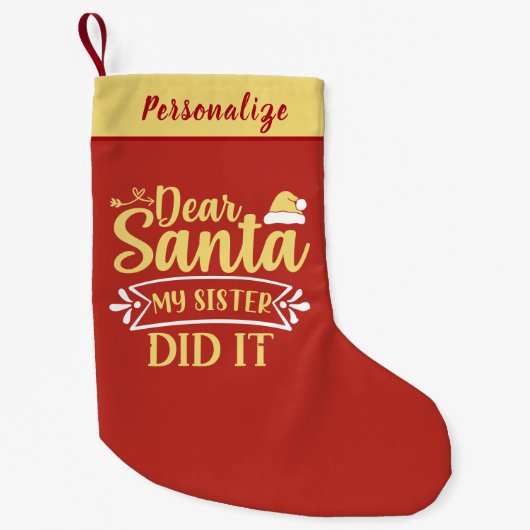 Dear Santa My Sister Did It Funny Personalized Kleiner Weihnachtsstrumpf (Vorderseite)