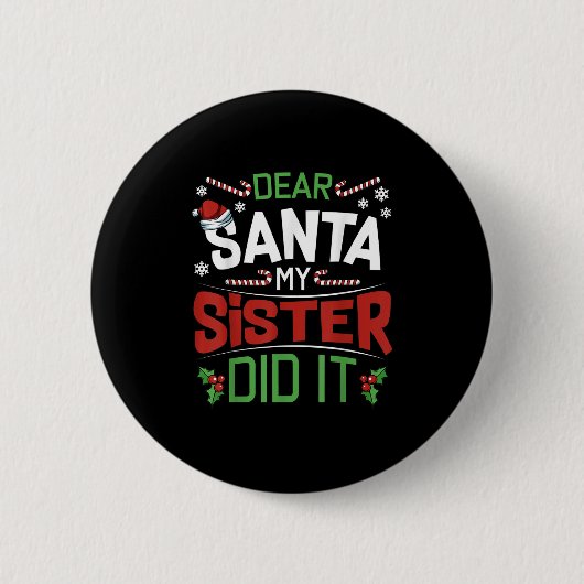 Dear Santa My Sister Did It Funny Siblings Christm Button (Vorderseite)
