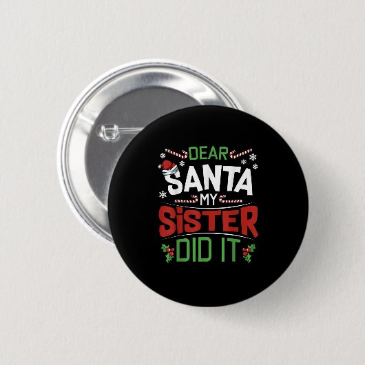 Dear Santa My Sister Did It Funny Siblings Christm Button (Vorne & Hinten)