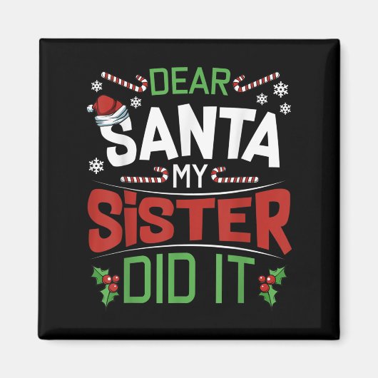 Dear Santa My Sister Did It Funny Siblings Christm Magnet (Vorne)