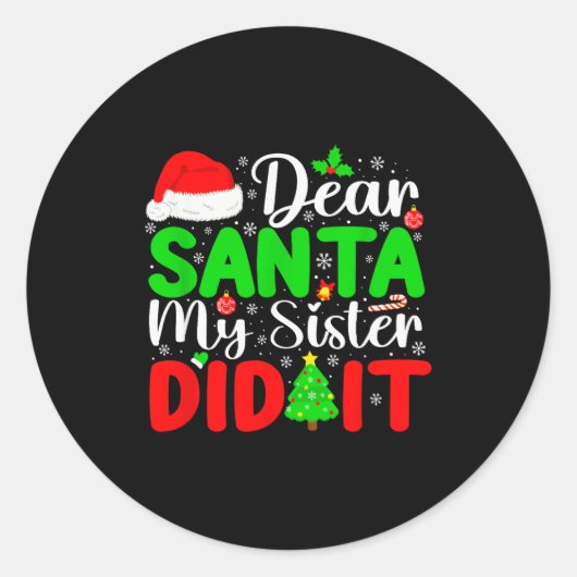 Dear Santa My Sister Did It Funny Xmas Family Girl Runder Aufkleber (Vorderseite)