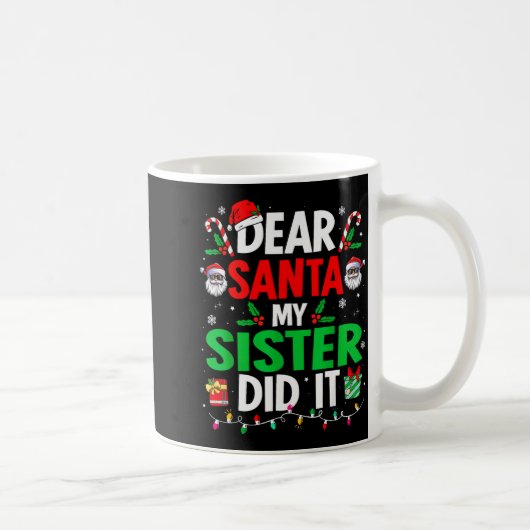 Dear Santa My Sister Did It Girls Kids Boys Funny Kaffeetasse (Rechts)