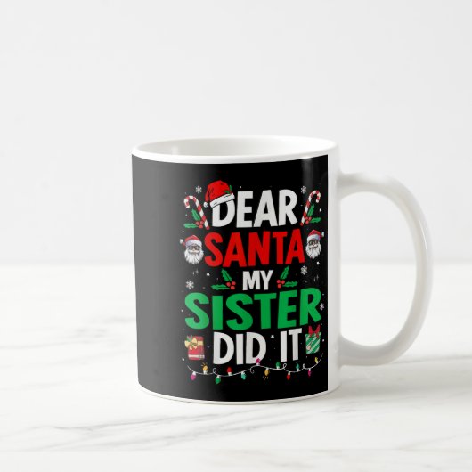Dear Santa My Sister Did It Girls Kids Boys Funny Kaffeetasse (Rechts)