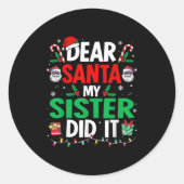 Dear Santa My Sister Did It Girls Kids Boys Funny Runder Aufkleber (Vorderseite)
