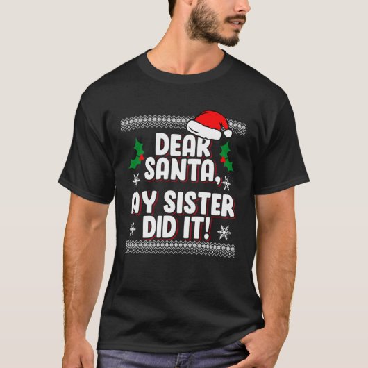 Dear Santa My Sister Did It Siblings Christmas Mat T-Shirt (Vorderseite)