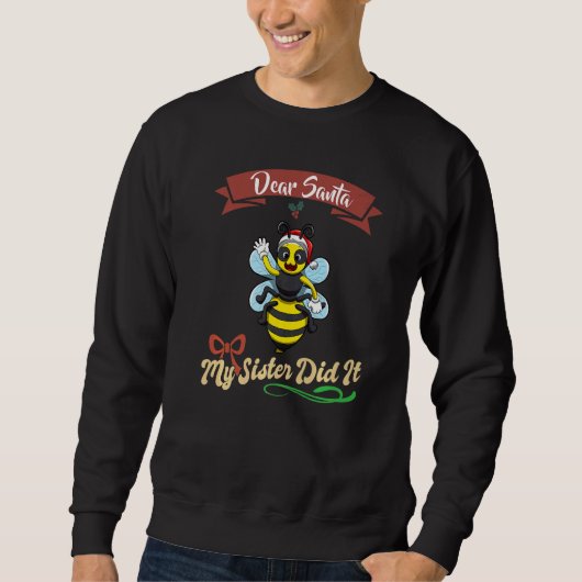 Dear Santa My Sister Did It Siblings Christmas Pre Sweatshirt (Vorderseite)