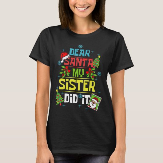 Dear Santa My Sister Did It Xmas Sister Brother Fa T-Shirt (Vorderseite)