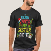 Dear Santa My Sister Did It Xmas Sister Brother Fa T-Shirt (Vorderseite)
