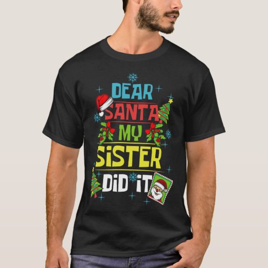 Dear Santa My Sister Did It Xmas Sister Brother Fa T-Shirt (Vorderseite)