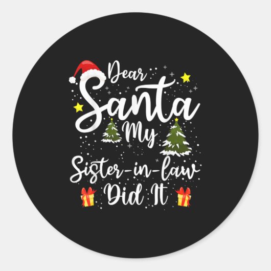 Dear Santa My Sister-in-law Did It Funny Christmas Runder Aufkleber (Vorderseite)