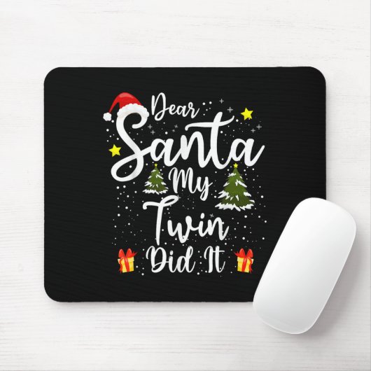 Dear Santa My Twin Did It Funny Christmas Outfit P Mousepad (Mit Mouse)