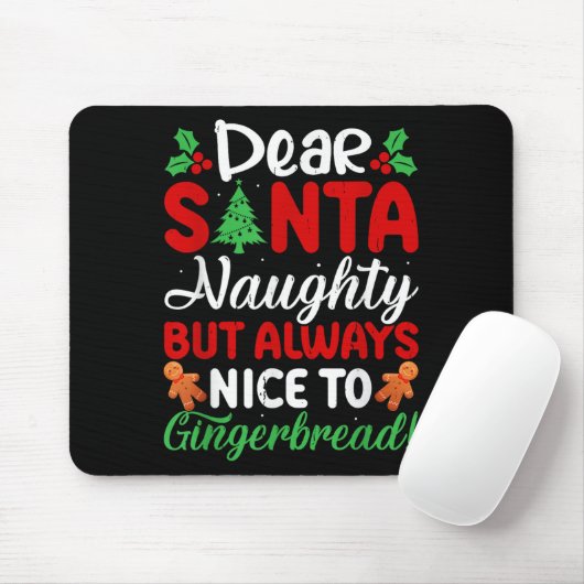 Dear Santa Naughty But Always Nice To Gingerbread! Mousepad (Mit Mouse)