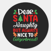 Dear Santa Naughty But Always Nice To Gingerbread! Runder Aufkleber (Vorderseite)