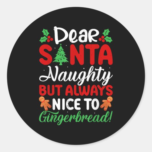 Dear Santa Naughty But Always Nice To Gingerbread! Runder Aufkleber (Vorderseite)