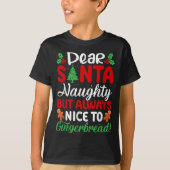 Dear Santa Naughty But Always Nice To Gingerbread! T-Shirt (Vorderseite)
