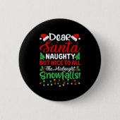Dear Santa Naughty But Nice To All Midnight Snowfa Button (Vorderseite)