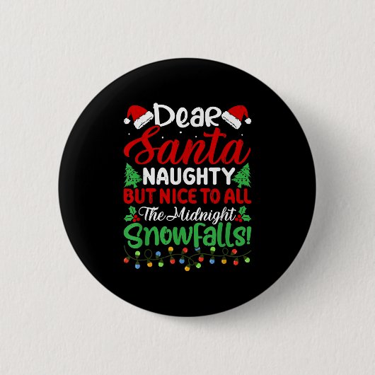 Dear Santa Naughty But Nice To All Midnight Snowfa Button (Vorderseite)