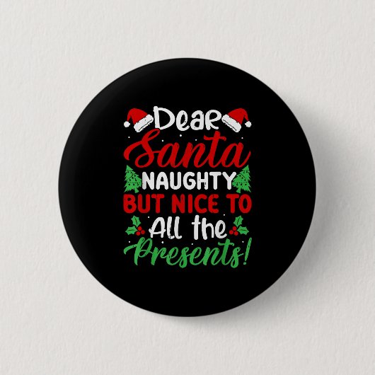 Dear Santa Naughty But Nice To All The ! Button (Vorderseite)