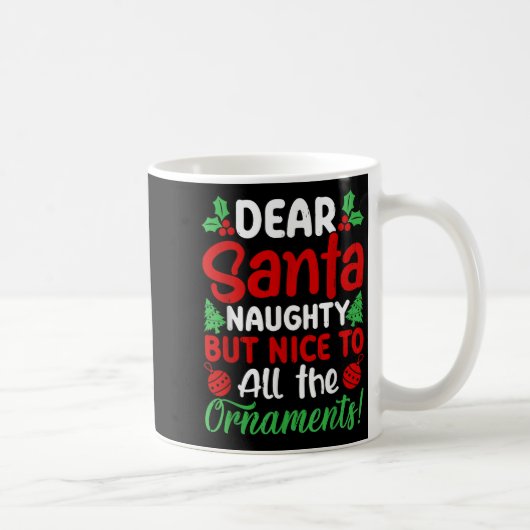 Dear Santa Naughty But Nice To All The Christmas O Kaffeetasse (Rechts)