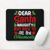 Dear Santa Naughty But Nice To All The Christmas O Mousepad (Mit Mouse)