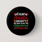 Dear Santa Naughty But Nice To All The Gingerbread Button (Vorderseite)