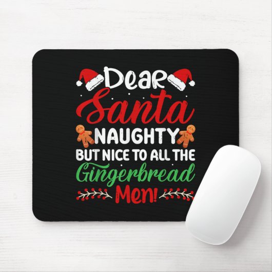Dear Santa Naughty But Nice To All The Gingerbread Mousepad (Mit Mouse)