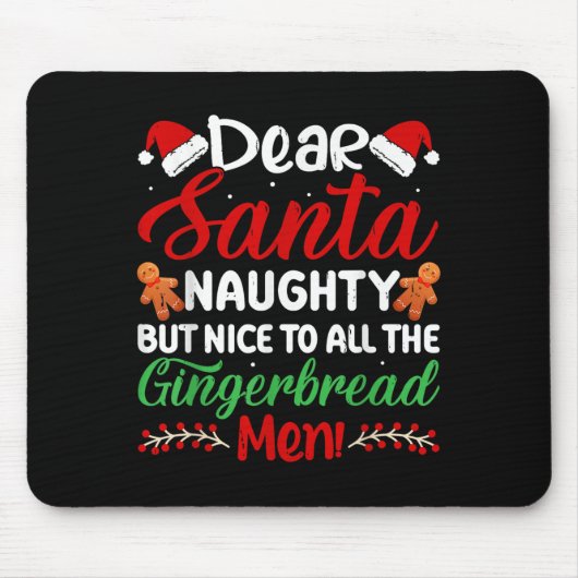 Dear Santa Naughty But Nice To All The Gingerbread Mousepad (Vorne)